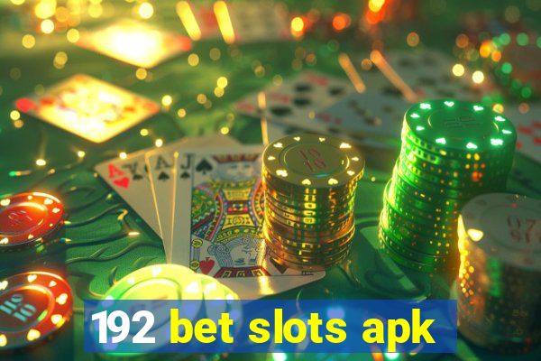 192 bet slots apk